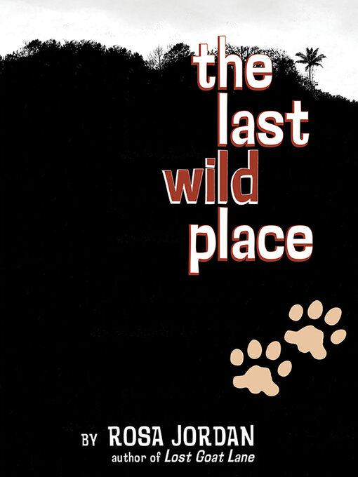 Title details for The Last Wild Place by Rosa Jordan - Wait list